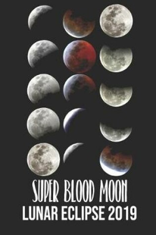 Cover of Super Blood Moon Lunar Eclipse 2019