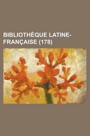 Cover of Biblioth Que Latine-Fran Aise (178)