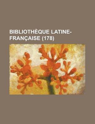 Book cover for Biblioth Que Latine-Fran Aise (178)