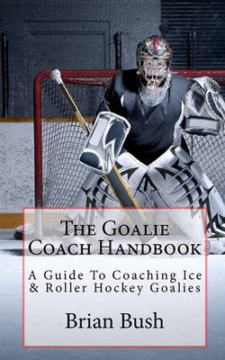 Book cover for The Goalie Coach Handbook