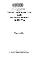 Book cover for Trade Liberalisation and Manufacturing in Bolivia