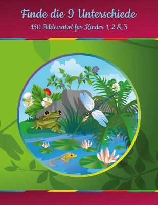 Cover of Finde die 9 Unterschiede - 150 Bilderrätsel für Kinder 1, 2 & 3