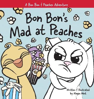 Book cover for Bon Bon's Mad at Peaches