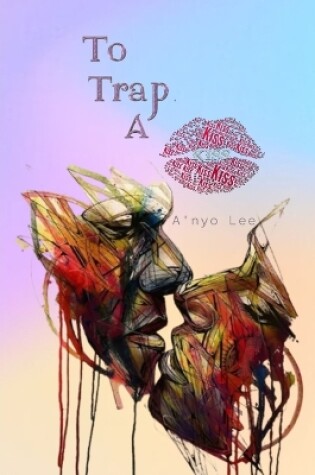 Cover of To Trap A Kiss