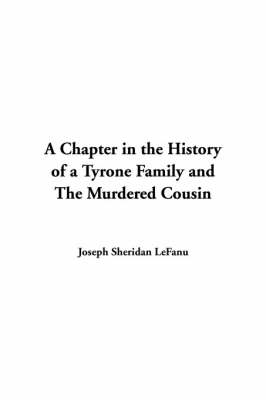 Book cover for A Chapter in the History of a Tyrone Family and the Murdered Cousin