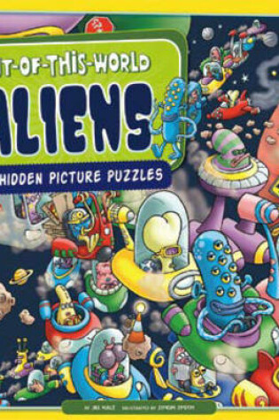 Cover of Out-Of-This-World Aliens: Hidden Picture Puzzles (Seek it out)