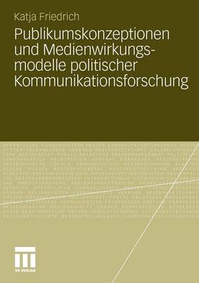 Book cover for Publikumskonzeptionen Und Medienwirkungsmodelle Politischer Kommunikationsforschung