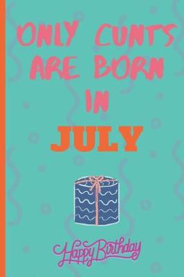 Book cover for Only Cants Are Born In July