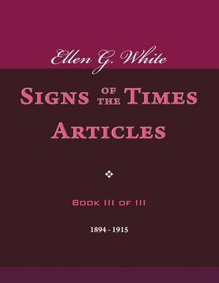 Book cover for Ellen G. White Signs of the Times Articles, Book III of III