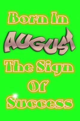 Book cover for Born In August The Sign Of Success