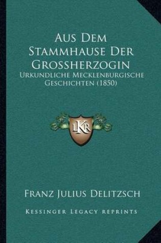 Cover of Aus Dem Stammhause Der Grossherzogin