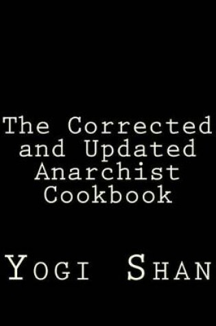 Cover of The Corrected and Updated Anarchist Cookbook