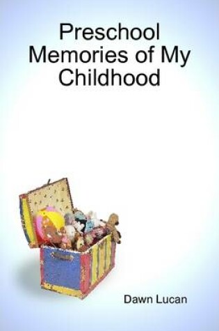 Cover of Preschool Memories of My Childhood