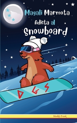 Book cover for Magali Marmota Adicta Al Snowboard