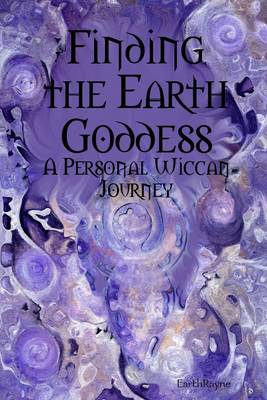 Book cover for Finding the Earth Goddess: A Personal Wiccan Journey