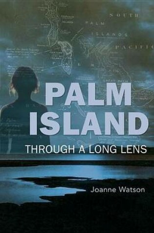 Cover of Palm Island: Through a Long Lens