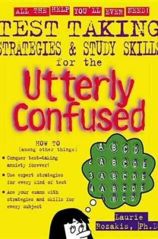 Cover of Test Taking Strategies and Study Skills for the Utterly Confused