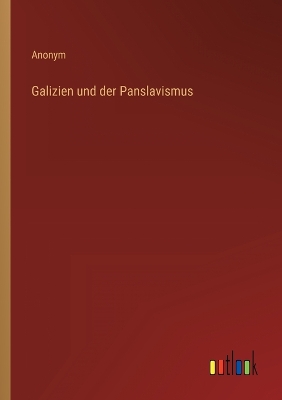 Book cover for Galizien und der Panslavismus