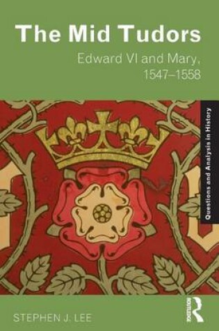Cover of The Mid Tudors: Edward VI and Mary, 1547 1558