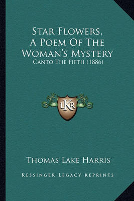 Book cover for Star Flowers, a Poem of the Woman's Mystery