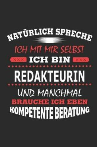 Cover of Naturlich spreche ich mit mir selbst Ich bin Redakteurin und manchmal brauche ich eben kompetente Beratung