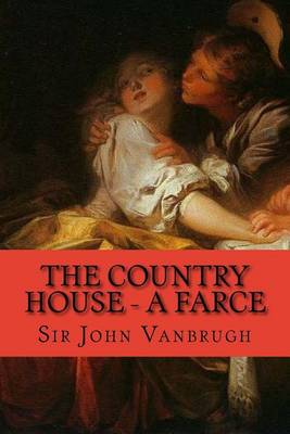 Book cover for The Country House - A Farce