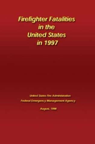 Cover of Firefighter Fatalities in the United States in 1997