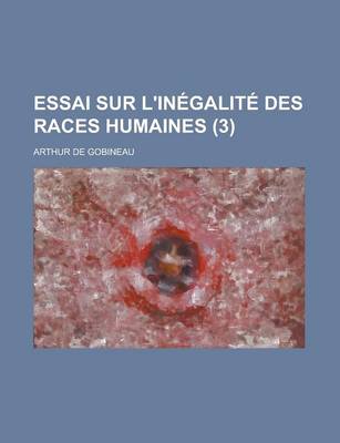 Book cover for Essai Sur L'Inegalite Des Races Humaines (3)