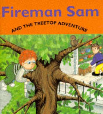 Book cover for Fireman Sam and the Treetop Adventure