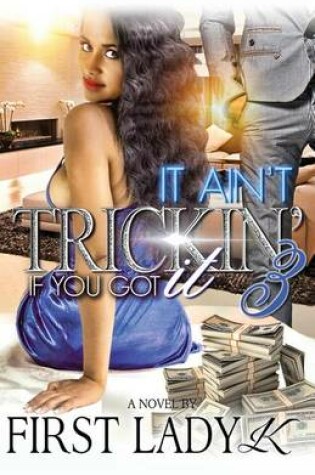 Cover of It Ain't Trickin' If You Got It 3