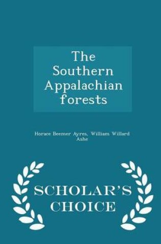 Cover of The Southern Appalachian Forests - Scholar's Choice Edition