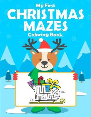 Book cover for My First Christmas Mazes Coloring Book