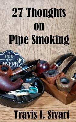 Cover of 27 Thoughts on Pipe Smoking