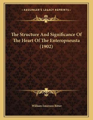 Book cover for The Structure And Significance Of The Heart Of The Enteropneusta (1902)