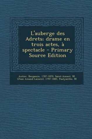 Cover of L'auberge des Adrets; drame en trois actes, a spectacle