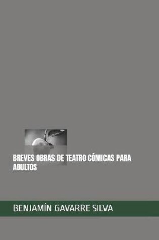 Cover of Breves Obras de Teatro Cómicas Para Adultos