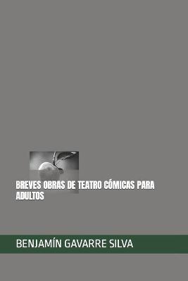 Book cover for Breves Obras de Teatro Cómicas Para Adultos