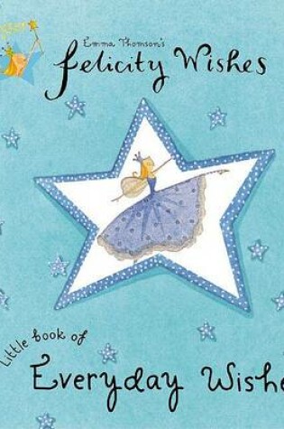 Cover of Emma Thomson's Felicity Wishes