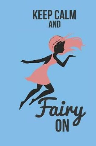 Cover of Keep Calm and Fairy on