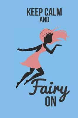 Book cover for Keep Calm and Fairy on