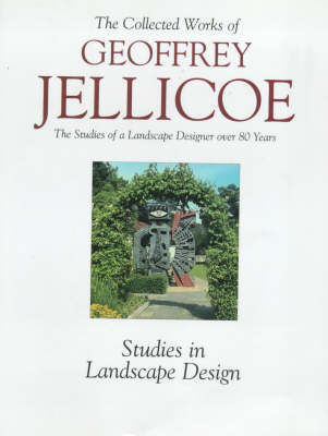 Book cover for Geoffrey Jellicoe (vol Ii) : the Studies of a Landscape Designer Over 80 Years