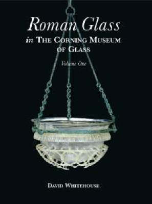 Book cover for Roman Glass in the Corning Museum of Glass: Vol 1