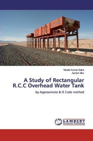 Cover of A Study of Rectangular R.C.C Overhead Water Tank