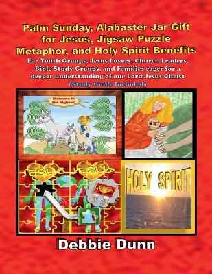 Book cover for Palm Sunday, Alabaster Jar Gift for Jesus, Jigsaw Puzzle Metaphor, and Holy Spirit Benefits