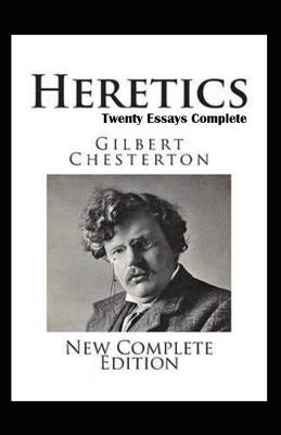 Book cover for Heretics Twenty Essays Original(Annotated)