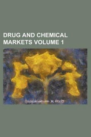 Cover of Drug and Chemical Markets Volume 1