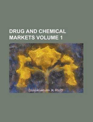 Book cover for Drug and Chemical Markets Volume 1