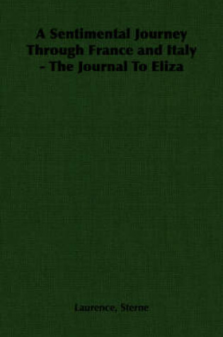 Cover of A Sentimental Journey Through France and Italy - The Journal To Eliza