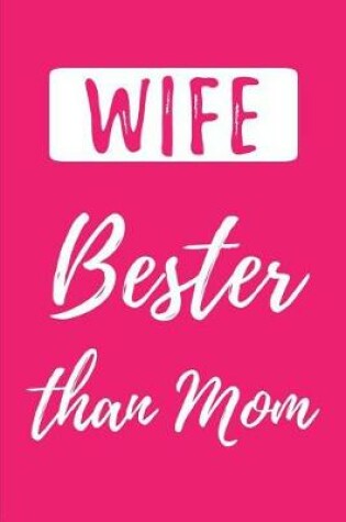 Cover of WIFE - Bester than Mom (Better than the Best)