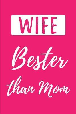 Book cover for WIFE - Bester than Mom (Better than the Best)